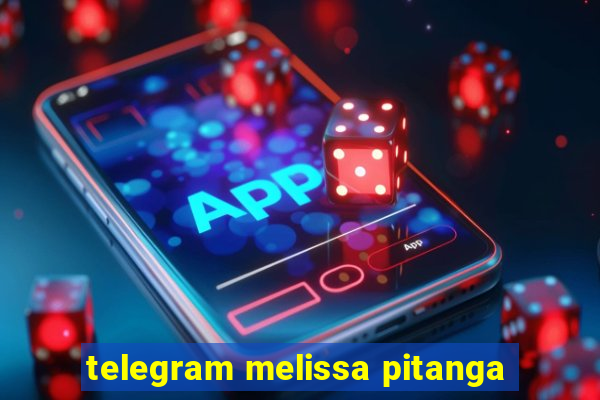 telegram melissa pitanga